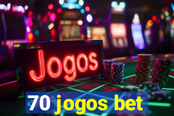 70 jogos bet
